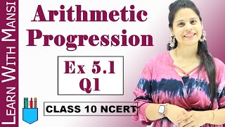 Arithmetic Progression  Ex 51 Q1  Chapter 5  Class 10 Maths  NCERT [upl. by Hendricks]