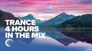 TRANCE  4 HOURS IN THE MIX FULL SET [upl. by Oznarol964]