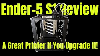 Creality Ender5 S1 Review  A Great 3D Printer if You Upgrade it [upl. by Hultin]