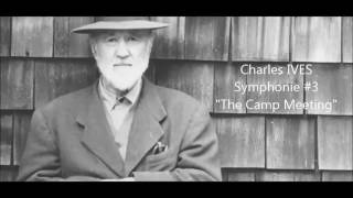 Charles IVES  quotSymphonie 3 The Camp Meetingquot [upl. by Ahsata]