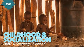 Childhood and Socialization  Part 1 Situating Childhood [upl. by Sabsay]