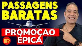 PROMOÇÃO RELÂMPAGO ÉPICA PASSAGENS COM DESCONTOS DE 19 EM TEMPO REAL [upl. by Sinegold]