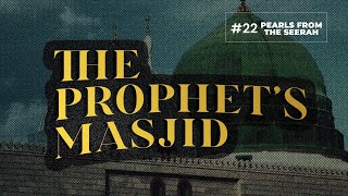 22 The Prophets Masjid  Pearls from the Seerah  Shaikh Faris Al Hammadi [upl. by Elleinahc]