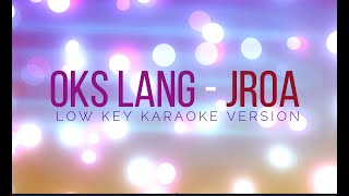 JROA OKS LANG LOW KEY KARAOKE VERSION [upl. by Irotal]