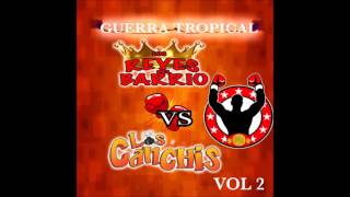 Los Canchis y Reyes Del Barrio  Los Canchis Vs Reyes Del Barrio Vol 2 Disco Completo [upl. by Bernardine]