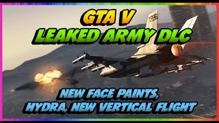 GTA 5  GTA V Leaked Army DLC 9 New Facepaints Hydra New Vertical Flight Info By Chr0m3 x MoDz [upl. by Leahcimaj219]