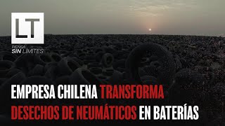 Esta empresa chilena transforma los desechos de neumáticos en baterías para autos eléctricos [upl. by Cuthbertson]