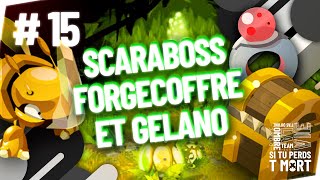 DOFUS  LTSO  EP 15  Donjon scarafeuille gelano et coffre des forgerons [upl. by Aicirtel534]