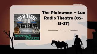 The Plainsman – Lux Radio Theatre 053137 [upl. by Llegna]