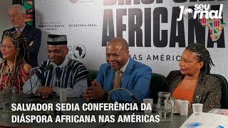 Salvador sedia Conferência da Diáspora Africana nas Américas [upl. by Ayeki414]