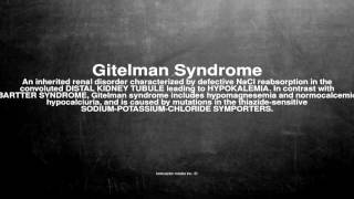 Medical vocabulary What does Gitelman Syndrome mean [upl. by Ardied807]