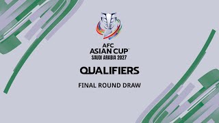 AFC Asian Cup Saudi Arabia 2027™ Qualifiers Final Round Draw [upl. by Ellene]