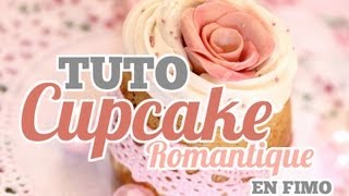 TUTO Le Cupcake Réaliste Gourmand Romantique en Fimo [upl. by Fontana]