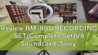 Review BM800 RECORDING SETComplete SetV8 Soundcard Sony Headphone trayringlightmic barcp ho [upl. by Lambard594]