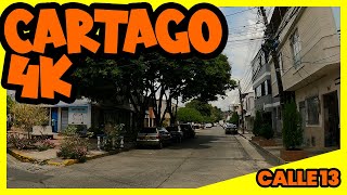 CARTAGO 4k  Recorrido por la calle 13 [upl. by Eerrahs]