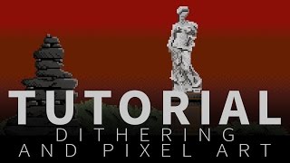 Dithering and pixel art  Tutorial [upl. by Grindle]