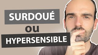 SURDOUÉ OU HYPERSENSIBLE [upl. by Sidran]