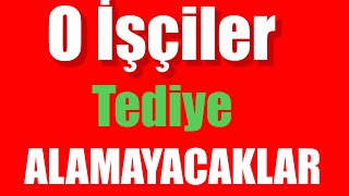 13 Aralık Tediye Hakkında bilgilendirme  Hangi işçiler tediye alamayacak [upl. by Ardeth703]