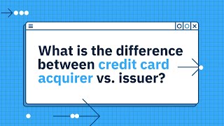 What is the difference between credit card acquirer vs issuer [upl. by Aloap]