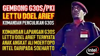 Lettu Doel Arief Komandan G30S Ternyata “ANAK ANGKAT” Ali Moertopo Intel Soeharto [upl. by Euqinay491]