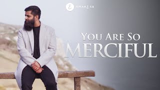 Omar Esa  You Are So Merciful Official Nasheed Video [upl. by Boylston]