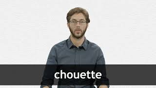 How to pronounce CHOUETTE in French [upl. by Hgielek]