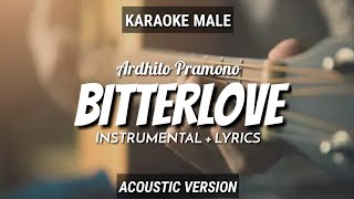 Bitterlove  Ardhito Pramono  InstrumentalLyrics  by Ruang Acoustic Karaoke  Male [upl. by Esinwahs]