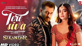 Sikander Song Tere Siva  Salman Khan  Rashmika Mandanna  Sikander Official Trailer [upl. by Esli]