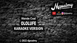 Wande Coal  Ololufe  Karaoke Lyrics  McPsalmy [upl. by Artemisia167]