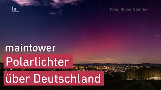 Polarlichter So entstehen sie  maintower [upl. by Alam]