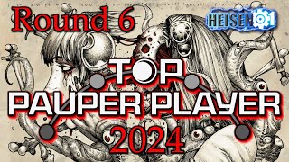 Top Pauper Player 2024  Round 6 [upl. by Sreip318]