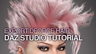 DAZ Studio  Export dForce Hair as Geometry for other Programs [upl. by Straub785]