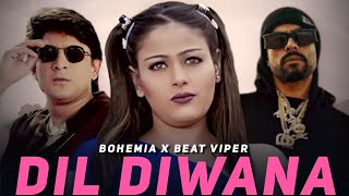 Dil Diwana Kehta Hai X Bohemia  Kali Hoodie  Dil Deewana Kehta Hai Pyar Kar  Beat Viper [upl. by Hecht]