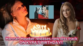 Hannah Hawker released new diss track ON KYRA SIVERTSON’S BIRTHDAY [upl. by Oilenroc]