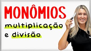 MULTIPLICAÇÃO E DIVISÃO DE MONÔMIOS [upl. by Gord]