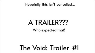 The Void Trailer 1 sorry for rushedness lol QnA Announcement [upl. by Noraed673]