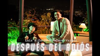 Hebert Vargas amp Luis Alfonso  Después Del Adiós Remix  Video Oficial [upl. by Okime402]