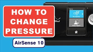 How to Change Pressure on CPAP Machine  AirSense 10 Pressure Settings [upl. by Adikram]