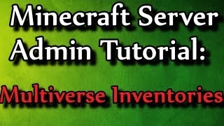 Minecraft Admin HowTo Multiverse Inventories [upl. by Ientirb]