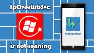 Sửa lỗi Windows Phone IP over USB Transport IpOverUsbSvc is not running  Winphone Iz [upl. by Kalvin473]