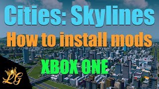 HOW TO INSTALL MODS CITIES SKYLINES XBOX ONE [upl. by Ardeahp]