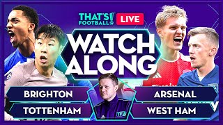 ARSENAL vs WEST HAM amp BRIGHTON vs TOTTENHAM Mark Goldbridge LIVE [upl. by Haggerty115]