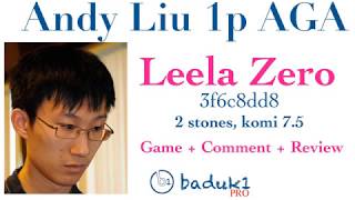 Andy Liu 1p AGA vs Leela Zero 2 stones handicap  review [upl. by Jarita]