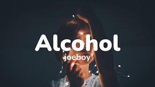 Joeboy  Sip Alcohol Lyrics [upl. by Lorri798]