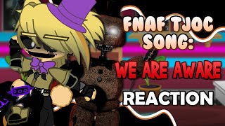 We Are Aware  Reacting To TJOC Song “We Are Aware”  Reaction  FNAF [upl. by Urban]