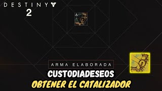 Pasos para obtener el Catalizador de Custodiadeseos  Destiny 2 [upl. by Shelagh422]