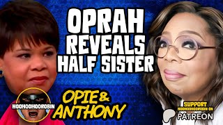 Opie amp Anthony  Oprah reveals her half sister Anthony asked to be on gun Show  Jan 2011 [upl. by Shirberg69]