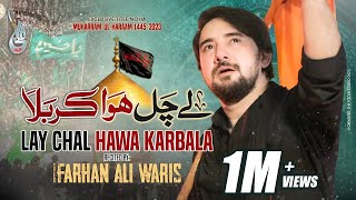 Lay Chal Hawa Karbala  Farhan Ali Waris  2023  1445 [upl. by Yerfdog]