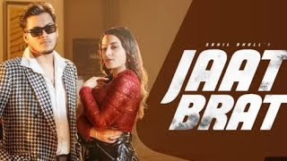 Jaat Brat Official Video  Sahil Dhull  Nidhi Negi  New Haryanvi Song 2024 Latest Haryanvi Song [upl. by Orsino778]