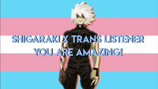 Shigaraki x Trans Listener  You Are Amazing [upl. by Let]